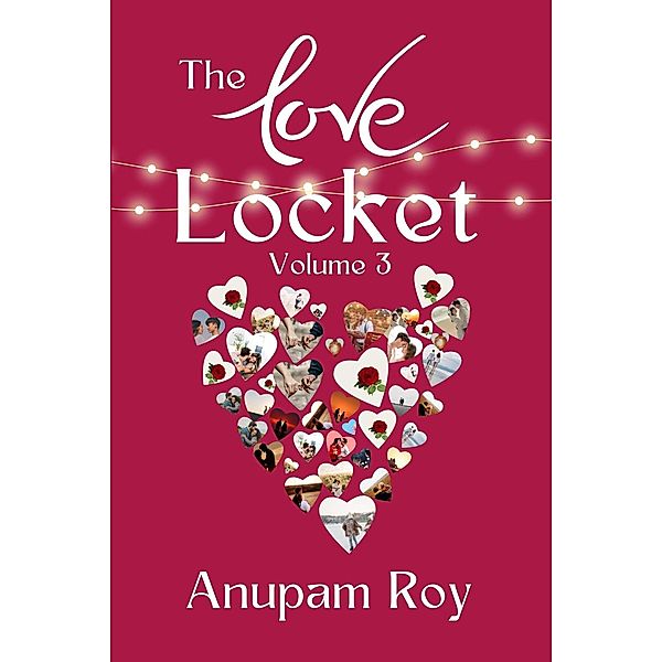 The Love Locket (Valentine's Day Love Stories, #3) / Valentine's Day Love Stories, Anupam Roy