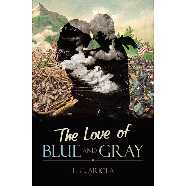 The Love of Blue and Gray, L. C. Ariola