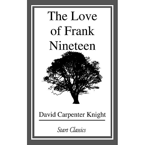 The Love of Frank Nineteen, David Carpenter Knight