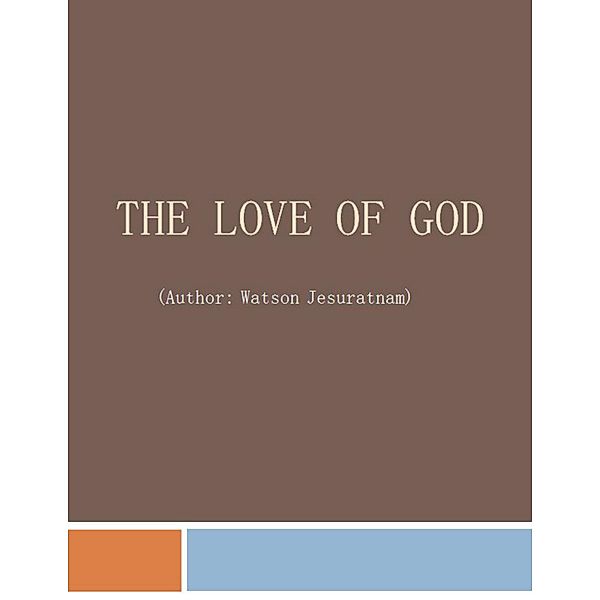 The Love of God, Watson Jesuratnam