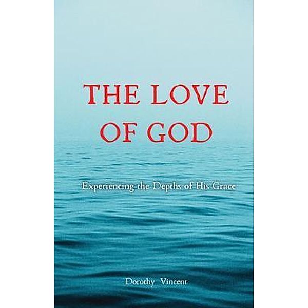 The Love of God, Dorothy Vincent