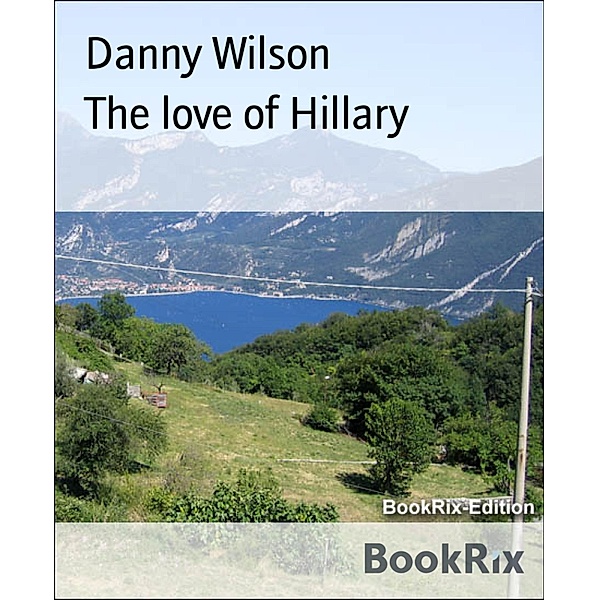 The love of Hillary, Danny Wilson