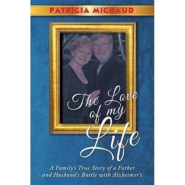 The Love of My Life / Writers Apex, Patricia Michaud