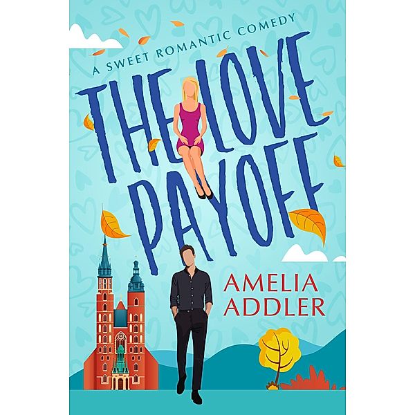 The Love Payoff, Amelia Addler