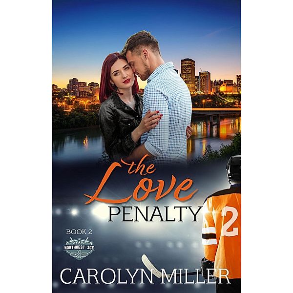 The Love Penalty (Northwest Ice Division) / Northwest Ice Division, Carolyn Miller