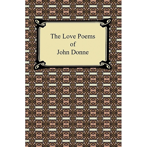 The Love Poems of John Donne, John Donne