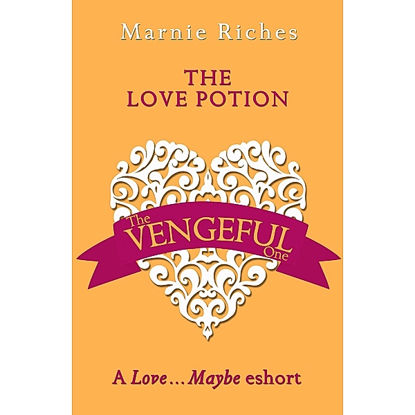 The Love Potion: A Love...Maybe Valentine eShort, Marnie Riches