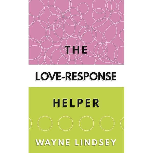 The Love-Response Helper, Wayne Lindsey