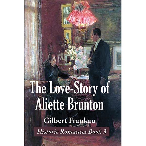 The Love-Story of Aliette Brunton / Spire Books, Gilbert Frankau