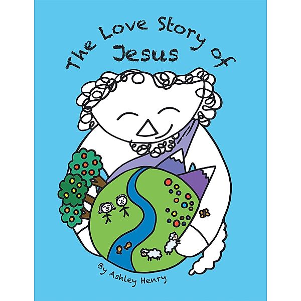 The Love Story of Jesus, Ashley Henry