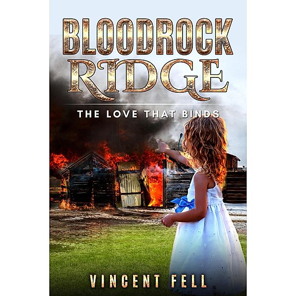 The Love That Binds (Bloodrock Ridge, #2), Vincent Fell