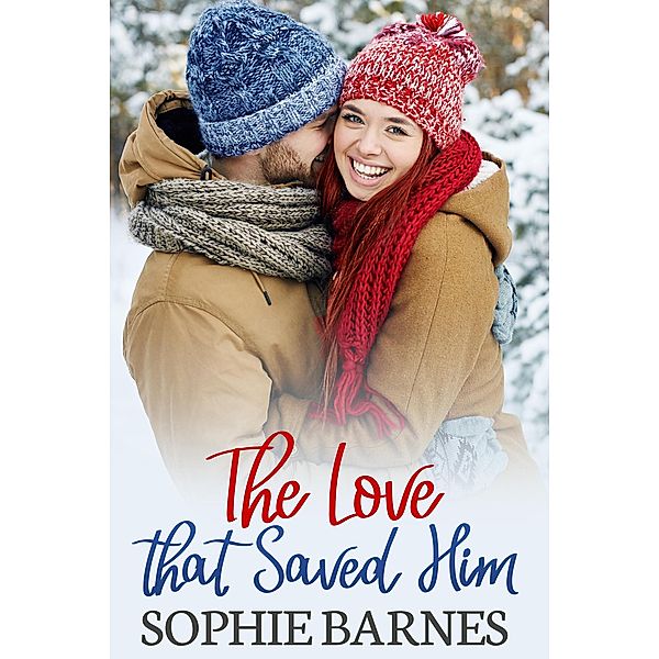 The Love That Saved Him, Sophie Barnes