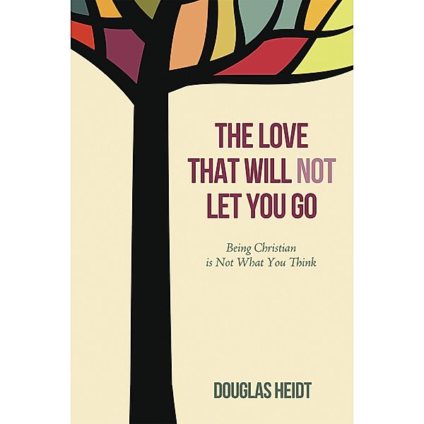 The Love that Will Not Let You Go, Paul Douglas Heidt