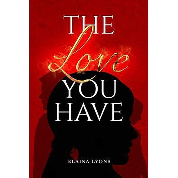 The Love You Have, Elaina Lyons