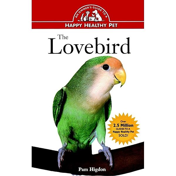 The Lovebird / Happy Healthy Pet Bd.49, Pamela Leis Higdon