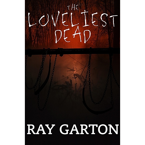 The Loveliest Dead, Ray Garton
