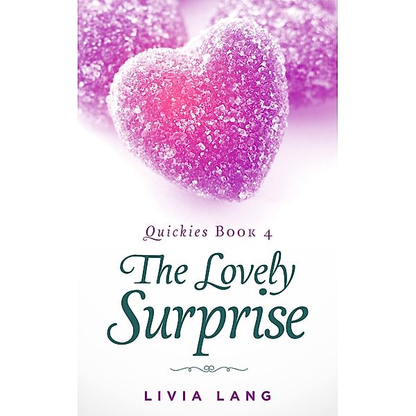 The Lovely Surprise (Quickies, #4) / Quickies, Livia Lang