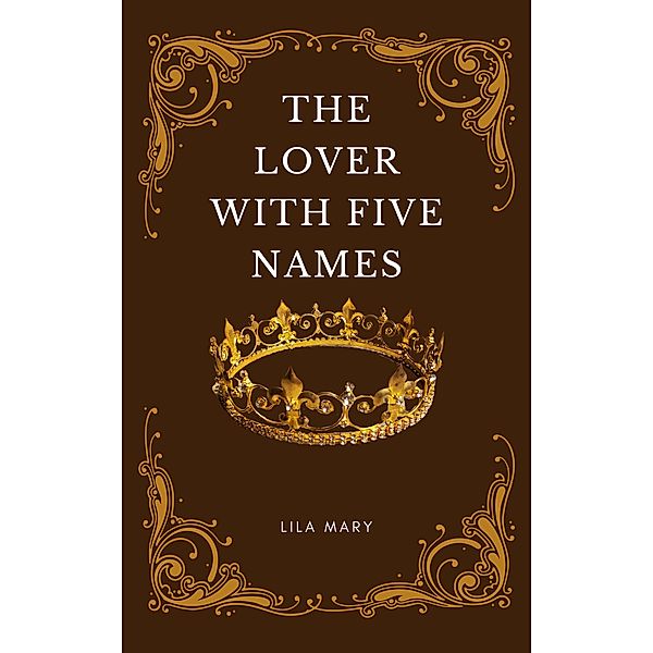 The Lover With Five Names, Lila Mary