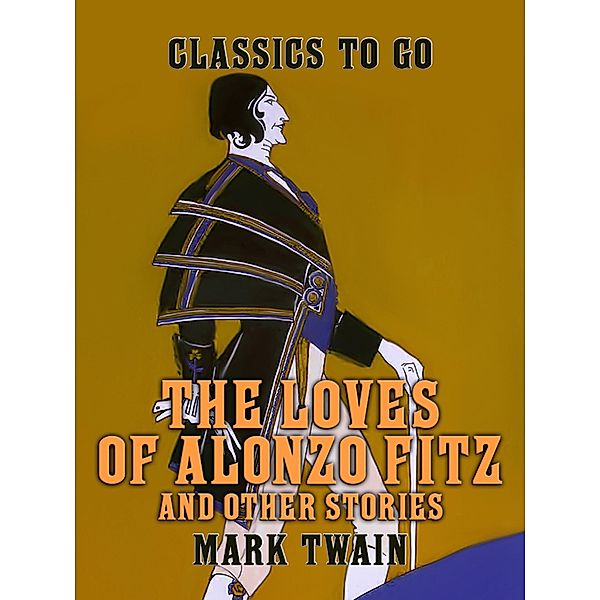 The Loves of Alonzo Fitz and Other Stories, Mark Twain