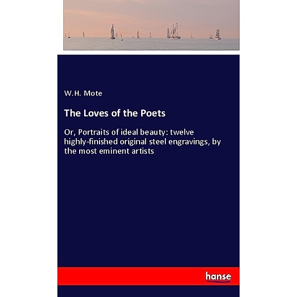 The Loves of the Poets, W. H. Mote