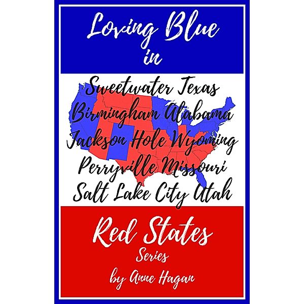 The Loving Blue in Red States Collection: Books 1-5, Anne Hagan