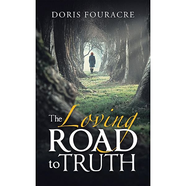 The Loving Road to Truth, Doris Fouracre