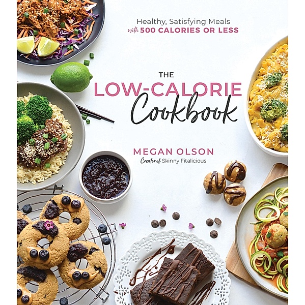 The Low-Calorie Cookbook, Megan Olson