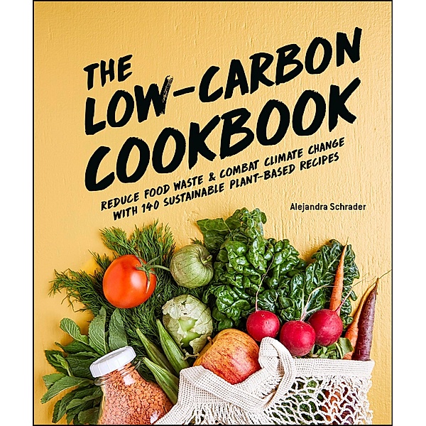 The Low-Carbon Cookbook & Action Plan, Alejandra Schrader