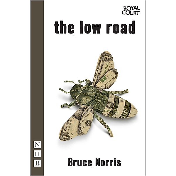 The Low Road (NHB Modern Plays), Bruce Norris