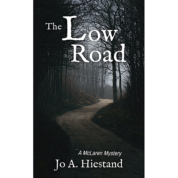 The Low Road (The McLaren Mysteries, #16) / The McLaren Mysteries, Jo A Hiestand