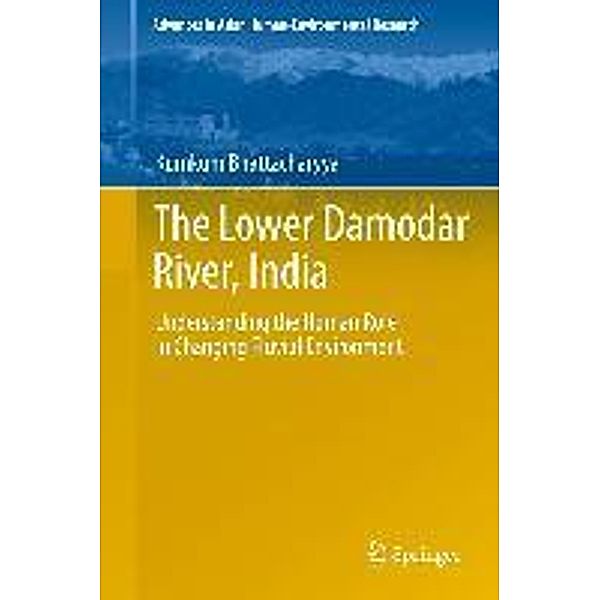 The Lower Damodar River, India / Advances in Asian Human-Environmental Research, Kumkum Bhattacharyya