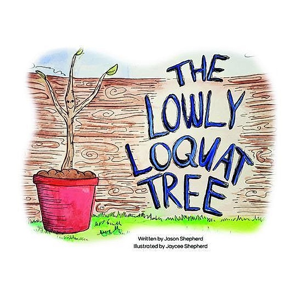 The Lowly Loquat / Loquat Books, Jason Shepherd