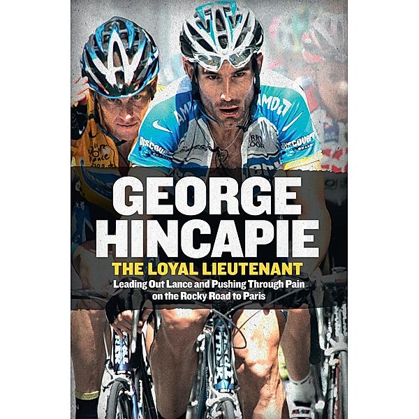 The Loyal Lieutenant, George Hincapie, Craig Hummer