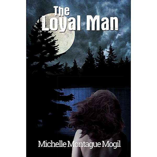The Loyal Man, Michelle Montague Mogil