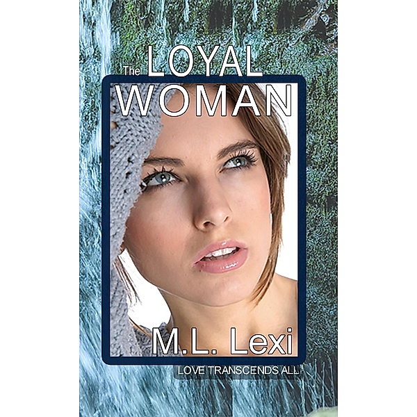 The Loyal  Woman, M. L. Lexi