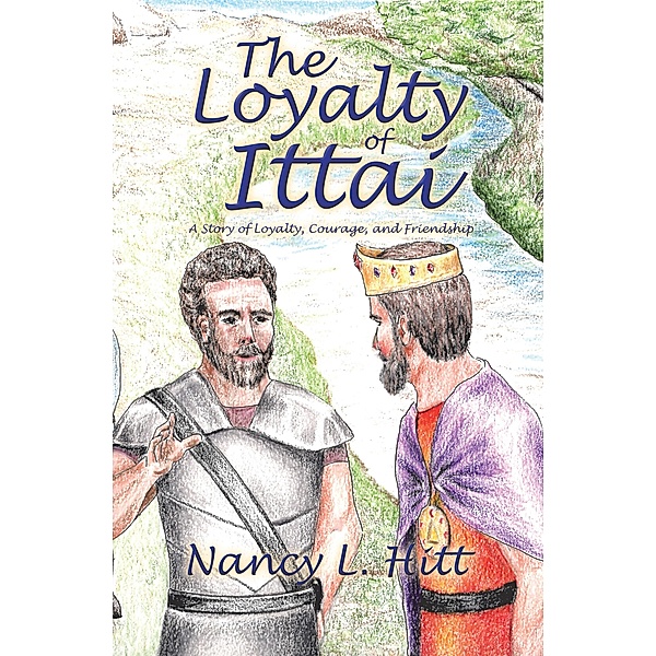 The Loyalty of Ittai, Nancy L. Hitt