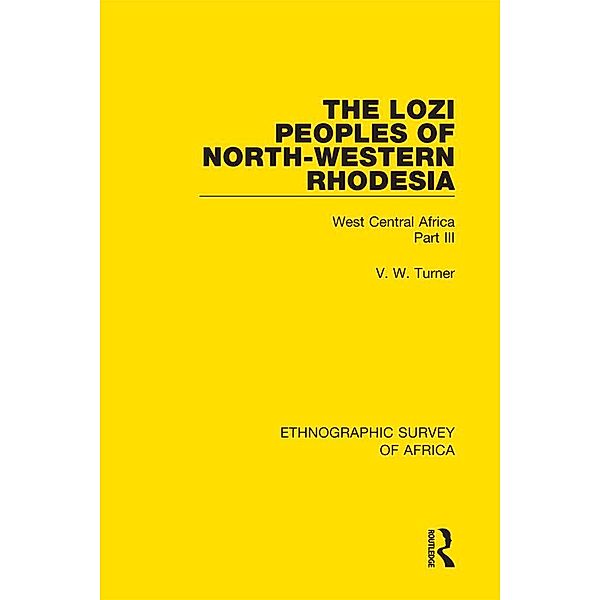 The Lozi Peoples of North-Western Rhodesia, V. W. Turner