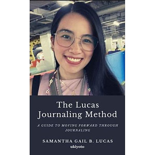The Lucas Journaling Method, Samantha Gail B. Lucas