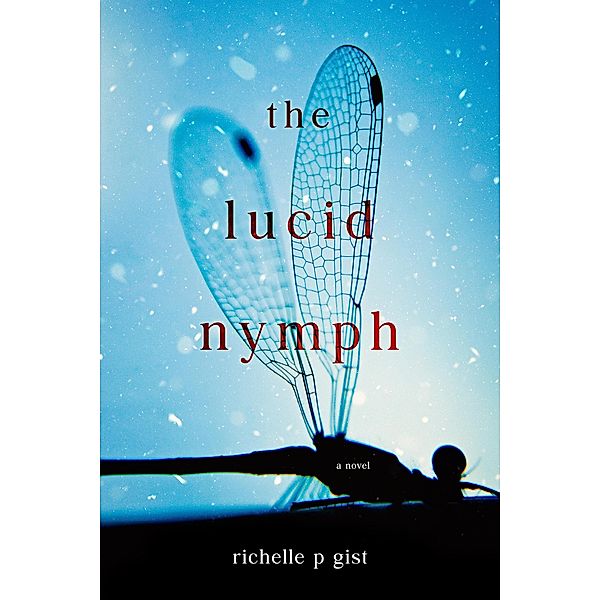 The Lucid Nymph, Richelle P Gist