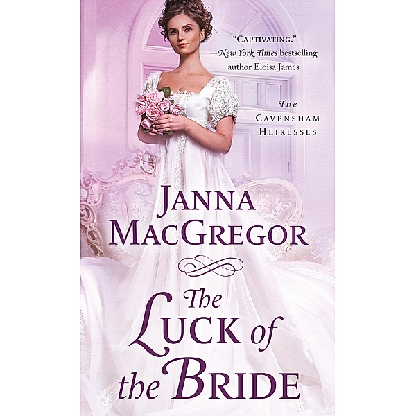 The Luck of the Bride / The Cavensham Heiresses Bd.3, Janna Macgregor