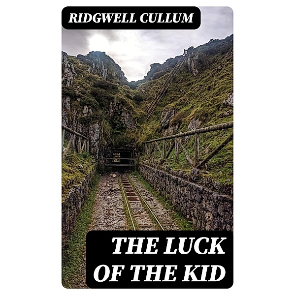 The Luck of the Kid, Ridgwell Cullum
