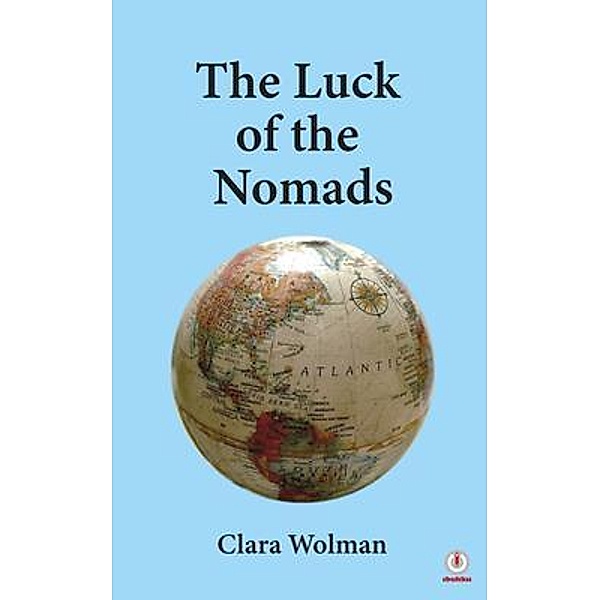The Luck of the Nomads / ibukku, LLC, Clara Wolman