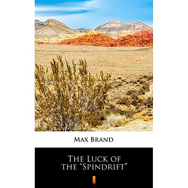 The Luck of the Spindrift, Max Brand