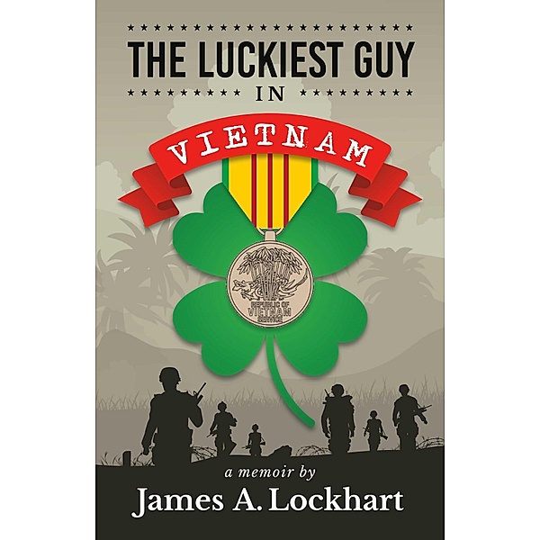 The Luckiest Guy in Vietnam, James A. Lockhart