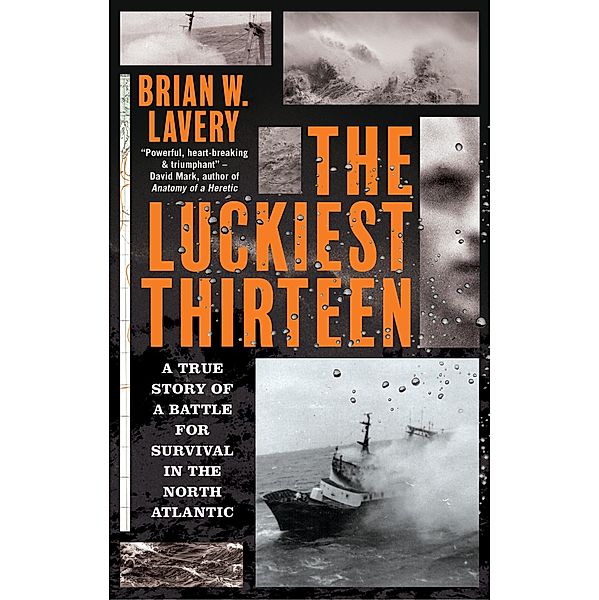 The Luckiest Thirteen, Brian W. Lavery