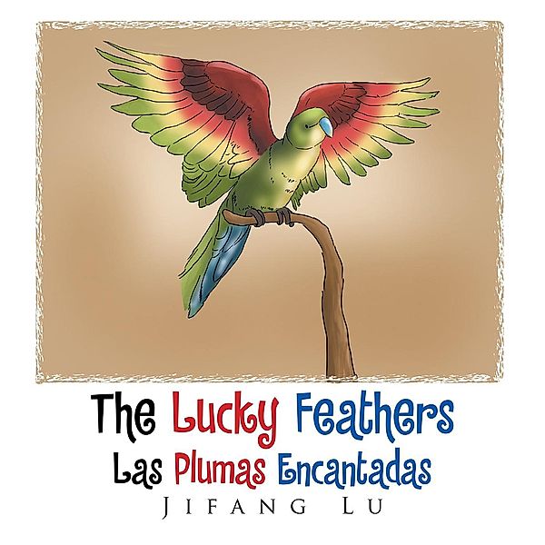 The Lucky Feathers (Las Plumas Encantadas), Jifang Lu