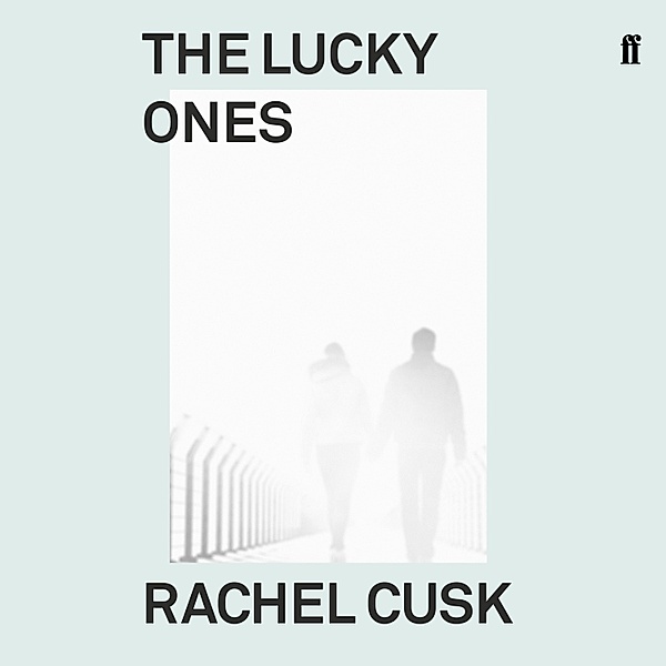 The Lucky Ones, Rachel Cusk
