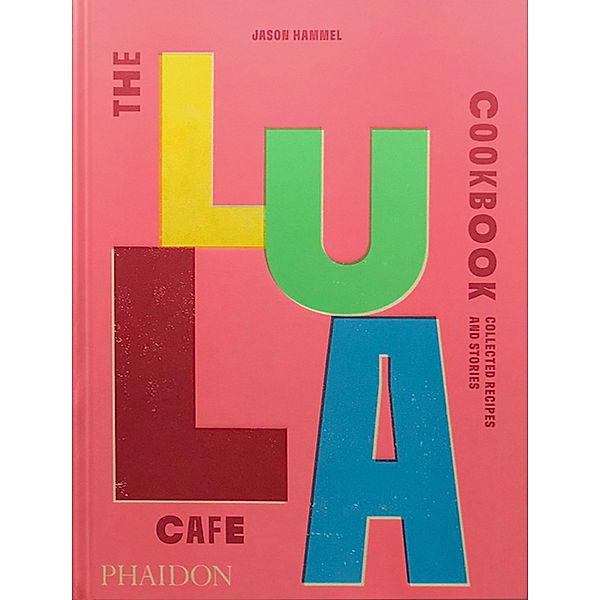 The Lula Cafe Cookbook, Jason Hammel