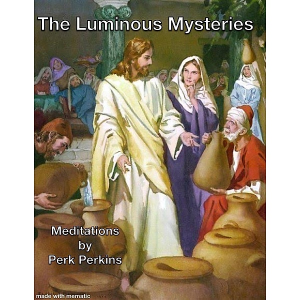 The Luminous Mysteries of the Rosary, Perk Perkins