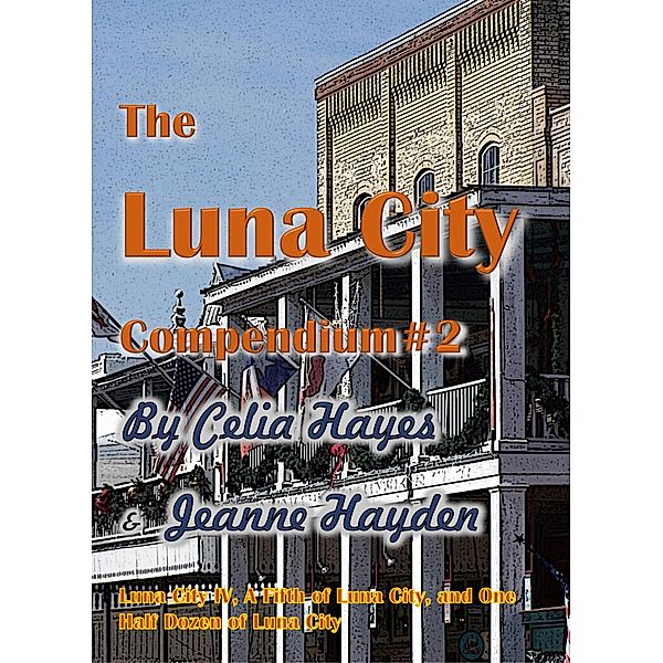 The Luna City Compendium #2, Celia Hayes, Jeanne Hayden